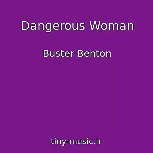 کاور آهنگ Dangerous Woman از Buster Benton