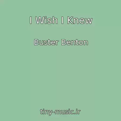 کاور آهنگ I Wish I Knew از Buster Benton