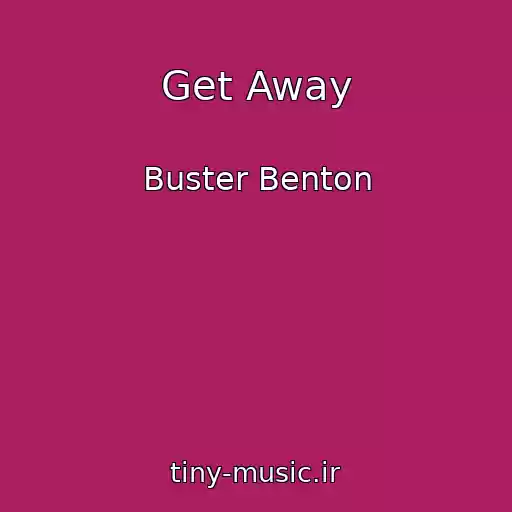 کاور آهنگ Get Away از Buster Benton
