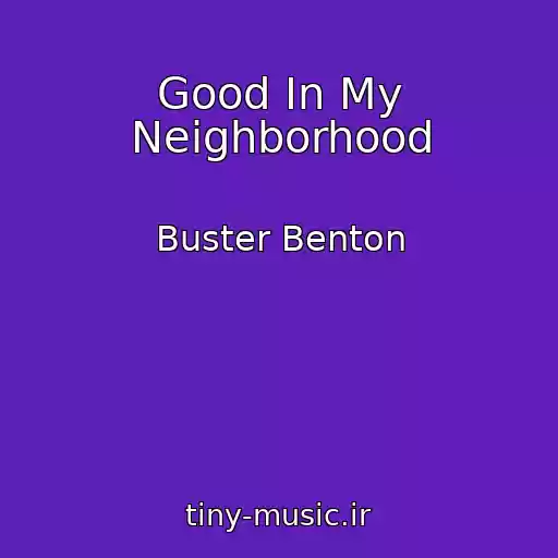 کاور آهنگ Good In My Neighborhood از Buster Benton