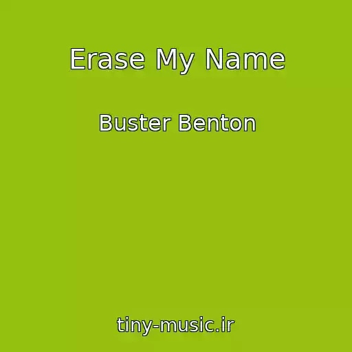 کاور آهنگ Erase My Name از Buster Benton