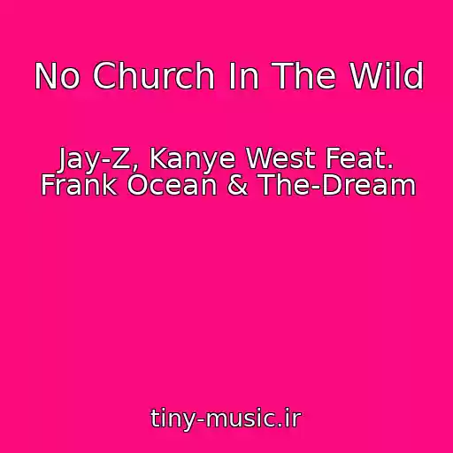 کاور آهنگ No Church In The Wild از Jay‐Z, Kanye West Feat. Frank Ocean & The-Dream