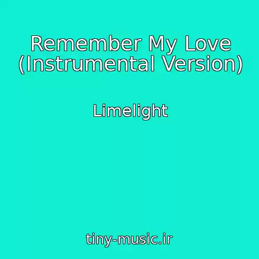 کاور آهنگ Remember My Love (Instrumental Version) از Limelight