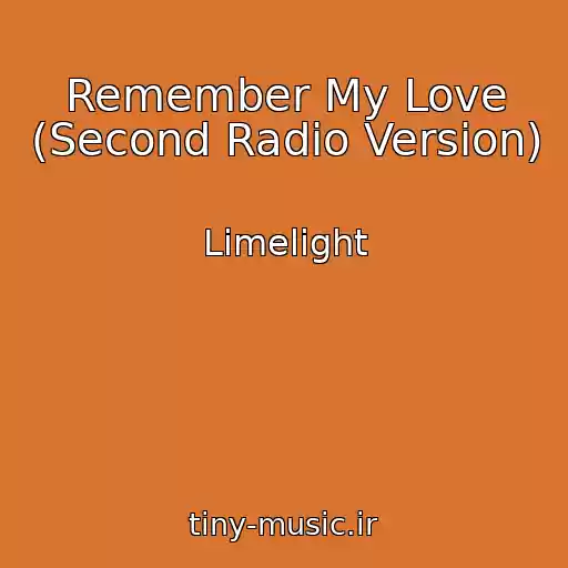 کاور آهنگ Remember My Love (Second Radio Version) از Limelight