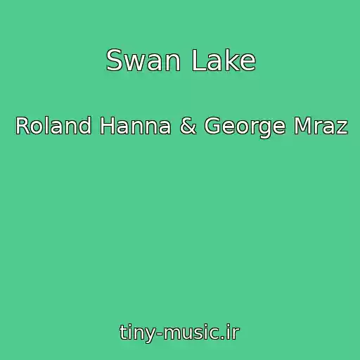 کاور آهنگ Swan Lake از Roland Hanna & George Mraz