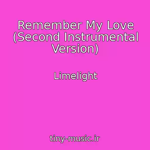کاور آهنگ Remember My Love (Second Instrumental Version) از Limelight