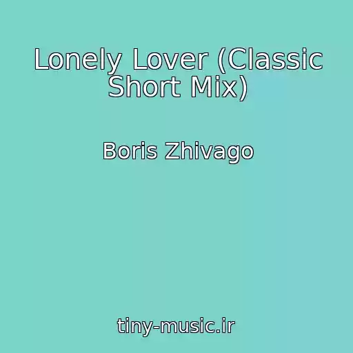 کاور آهنگ Lonely Lover (Classic Short Mix) از Boris Zhivago