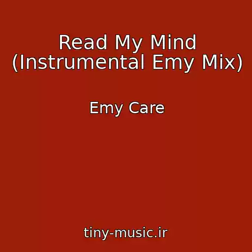 کاور آهنگ Read My Mind (Instrumental Emy Mix) از Emy Care
