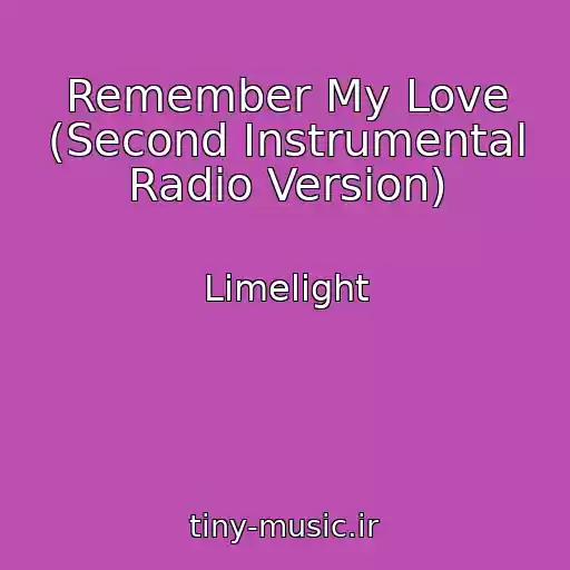 کاور آهنگ Remember My Love (Second Instrumental Radio Version) از Limelight