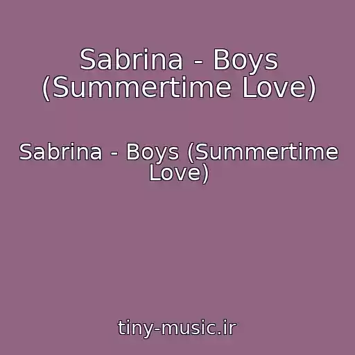 کاور آهنگ Sabrina - Boys (Summertime Love) از Sabrina - Boys (Summertime Love)