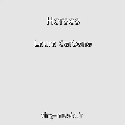 کاور آهنگ Horses از Laura Carbone