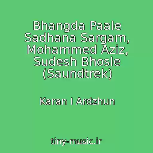 کاور آهنگ Bhangda Paale Sadhana Sargam, Mohammed Aziz, Sudesh Bhosle (Saundtrek) از Karan I Ardzhun