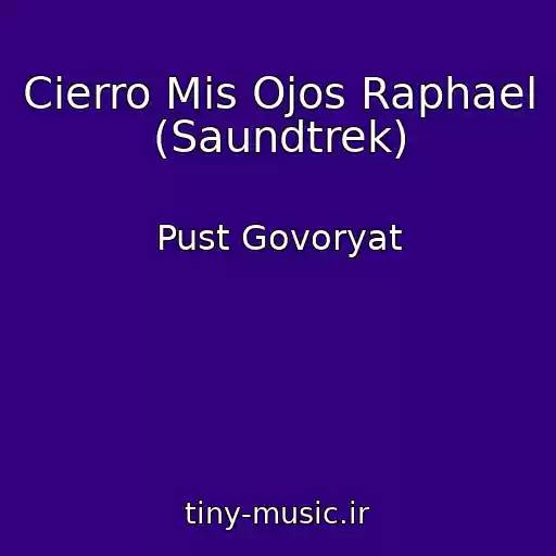 کاور آهنگ Cierro Mis Ojos Raphael (Saundtrek) از Pust Govoryat