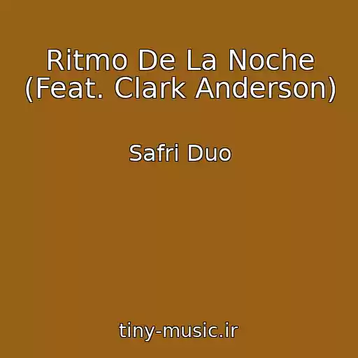 کاور آهنگ Ritmo De La Noche (Feat. Clark Anderson) از Safri Duo