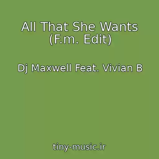 کاور آهنگ All That She Wants (F.m. Edit) از Dj Maxwell Feat. Vivian B