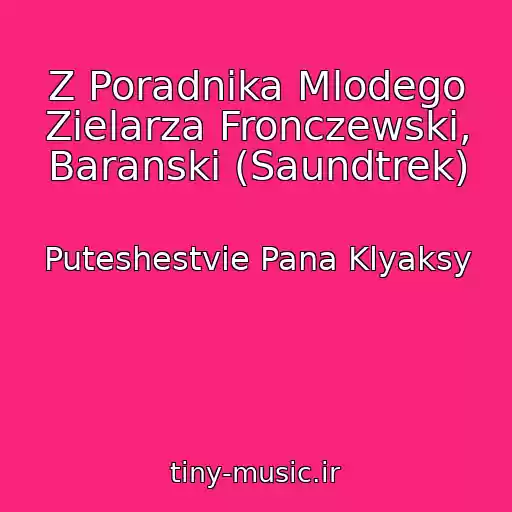 کاور آهنگ Z Poradnika Mlodego Zielarza Fronczewski, Baranski (Saundtrek) از Puteshestvie Pana Klyaksy