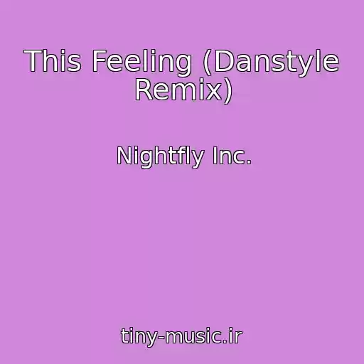 کاور آهنگ This Feeling (Danstyle Remix) از Nightfly Inc.