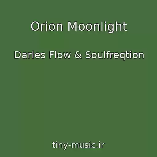 کاور آهنگ Orion Moonlight از Darles Flow & Soulfreqtion