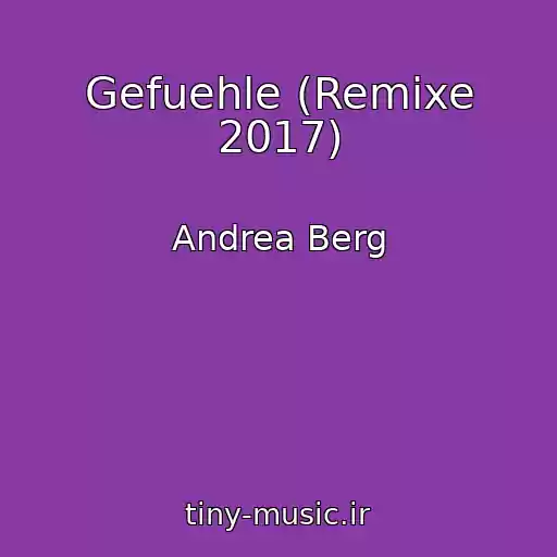 کاور آهنگ Gefuehle (Remixe 2017) از Andrea Berg