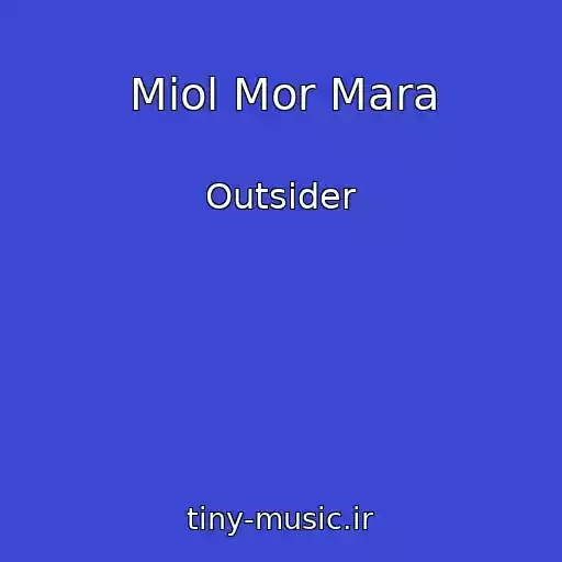 کاور آهنگ Miol Mor Mara از Outsider