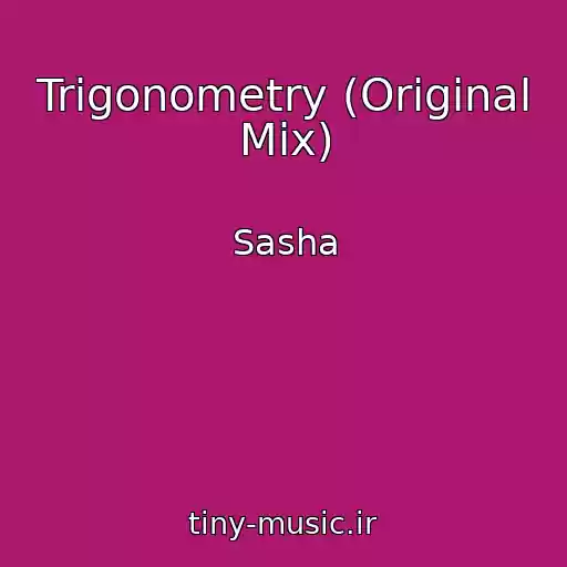کاور آهنگ Trigonometry (Original Mix) از Sasha