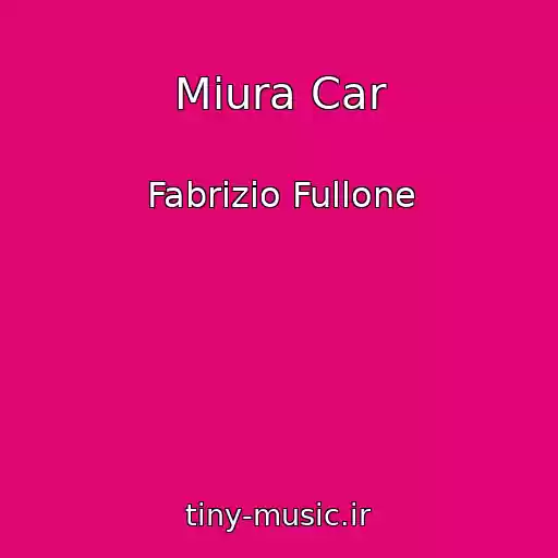 کاور آهنگ Miura Car از Fabrizio Fullone