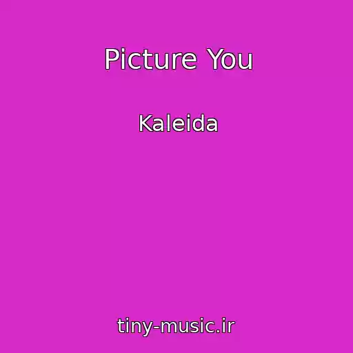 کاور آهنگ Picture You از Kaleida
