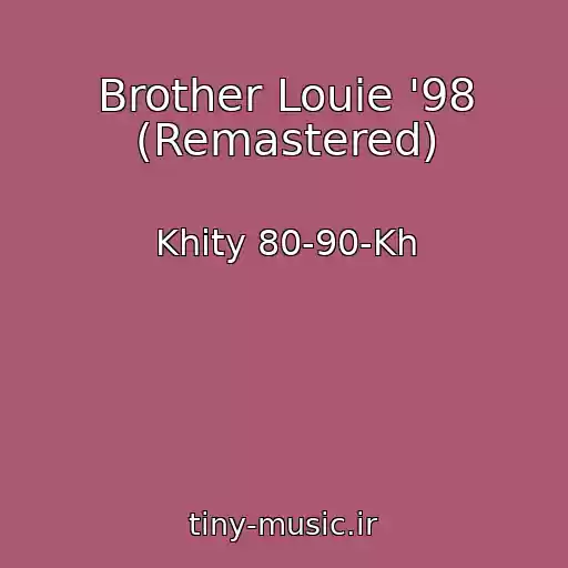 کاور آهنگ Brother Louie '98 (Remastered) از Khity 80-90-Kh