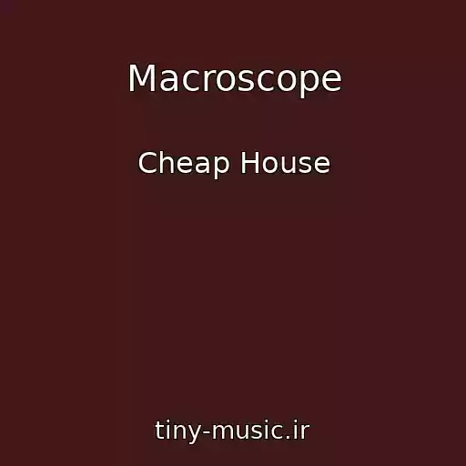 کاور آهنگ Macroscope از Cheap House