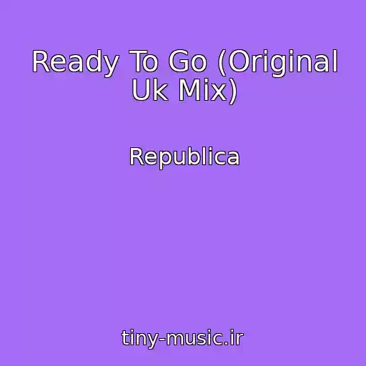 کاور آهنگ Ready To Go (Original Uk Mix) از Republica