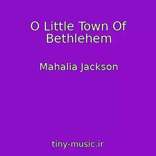 کاور آهنگ O Little Town Of Bethlehem از Mahalia Jackson