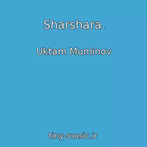 کاور آهنگ Sharshara. از Uktam Muminov