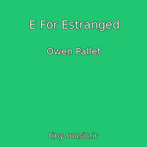 کاور آهنگ E For Estranged از Owen Pallet