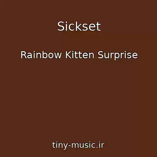 کاور آهنگ Sickset از Rainbow Kitten Surprise
