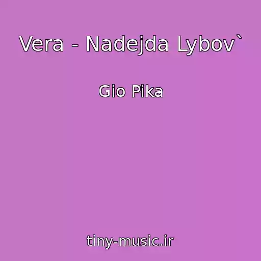 کاور آهنگ Vera - Nadejda Lybov` از Gio Pika