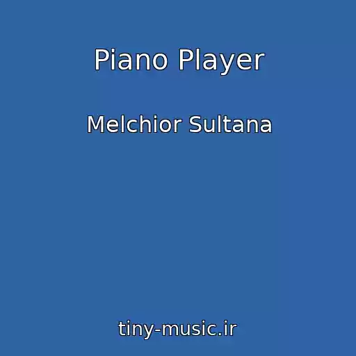 کاور آهنگ Piano Player از Melchior Sultana