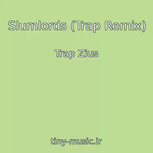 کاور آهنگ Slumlords (Trap Remix) از Trap Zius