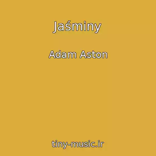کاور آهنگ Jaśminy از Adam Aston