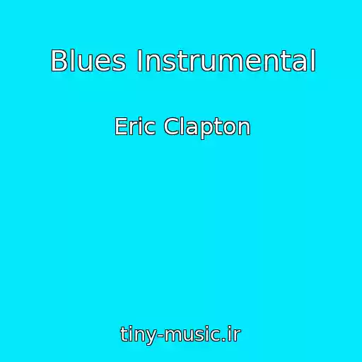 کاور آهنگ Blues Instrumental از Eric Clapton
