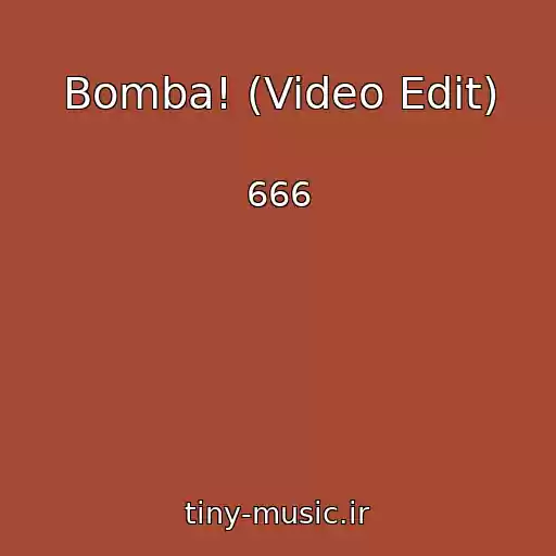 کاور آهنگ Bomba! (Video Edit) از 666