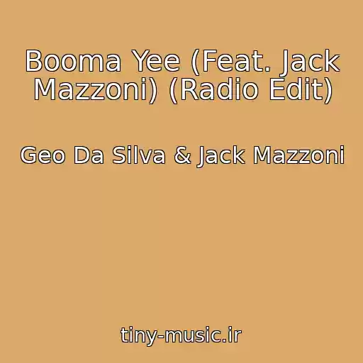 کاور آهنگ Booma Yee (Feat. Jack Mazzoni) (Radio Edit) از Geo Da Silva & Jack Mazzoni