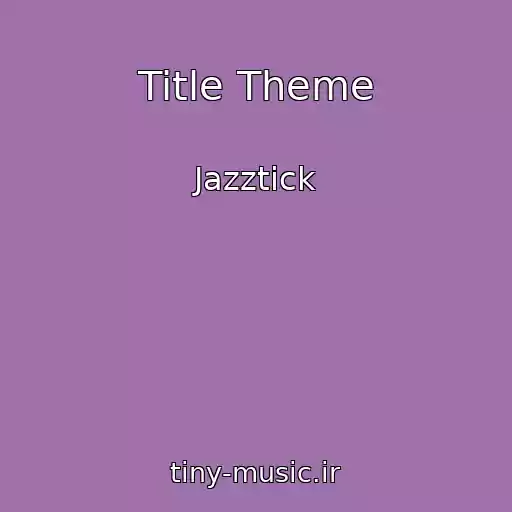 کاور آهنگ Title Theme از Jazztick