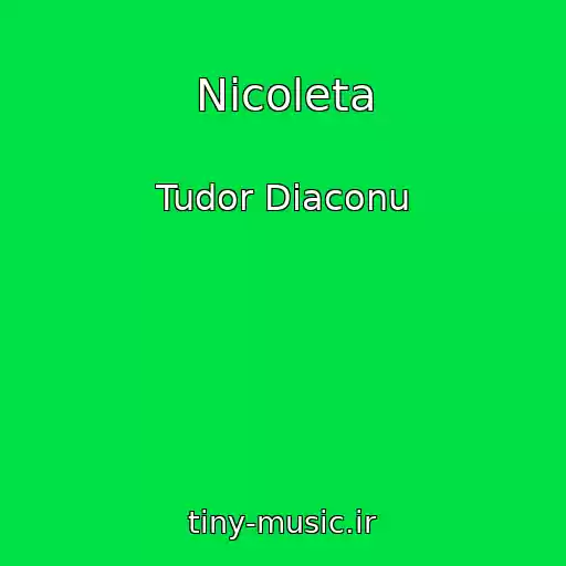 کاور آهنگ Nicoleta از Tudor Diaconu