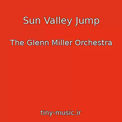 کاور آهنگ Sun Valley Jump از The Glenn Miller Orchestra