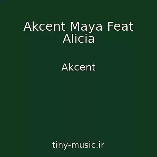 کاور آهنگ Akcent Maya Feat Alicia از Akcent
