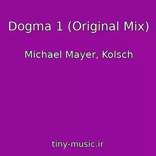 کاور آهنگ Dogma 1 (Original Mix) از Michael Mayer, Kolsch