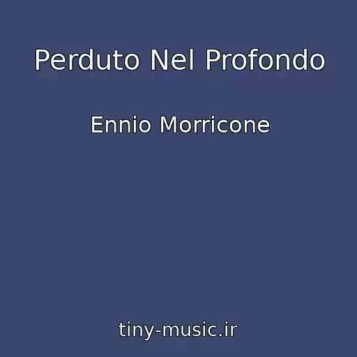 کاور آهنگ Perduto Nel Profondo از Ennio Morricone