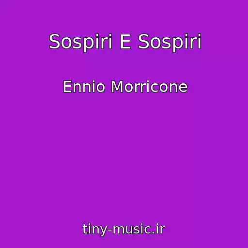 کاور آهنگ Sospiri E Sospiri از Ennio Morricone