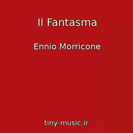 کاور آهنگ Il Fantasma از Ennio Morricone