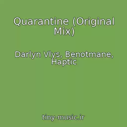 کاور آهنگ Quarantine (Original Mix) از Darlyn Vlys, Benotmane, Haptic